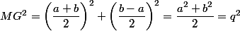 MG^2=\left(\dfrac{a+b}{2}\right)^2+\left(\dfrac{b-a}{2}\right)^2=\dfrac{a^2+b^2}{2}=q^2